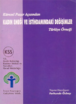 Küresel Pazar Açısından Kadın Emeği ve
                İstihdamındaki Değişimler Türkiye Örneği, 1998