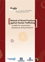 Manual of Good Practices
                against Human Trafficking: models for prevention,
                assistance and protection, 2009